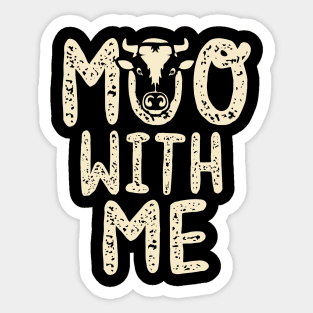 Moo With Me Sticker